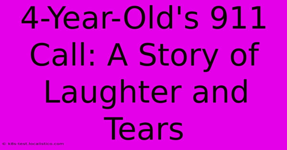 4-Year-Old's 911 Call: A Story Of Laughter And Tears