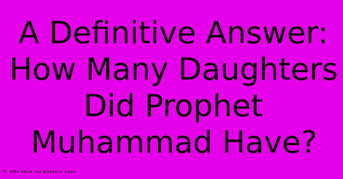 A Definitive Answer: How Many Daughters Did Prophet Muhammad Have?