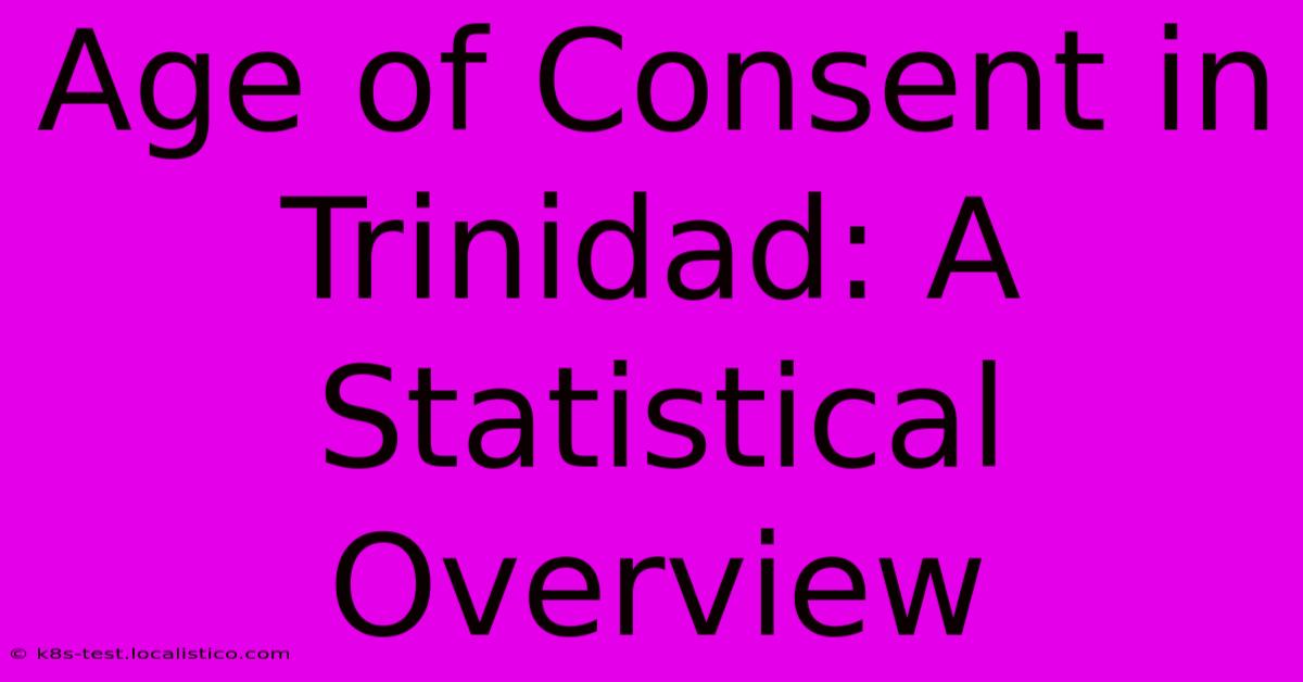 Age Of Consent In Trinidad: A Statistical Overview