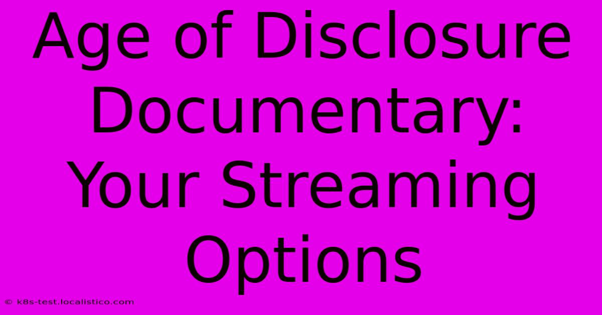 Age Of Disclosure Documentary:  Your Streaming Options