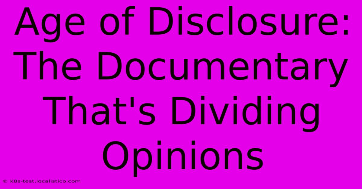 Age Of Disclosure:  The Documentary That's Dividing Opinions