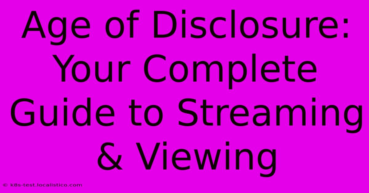 Age Of Disclosure: Your Complete Guide To Streaming & Viewing