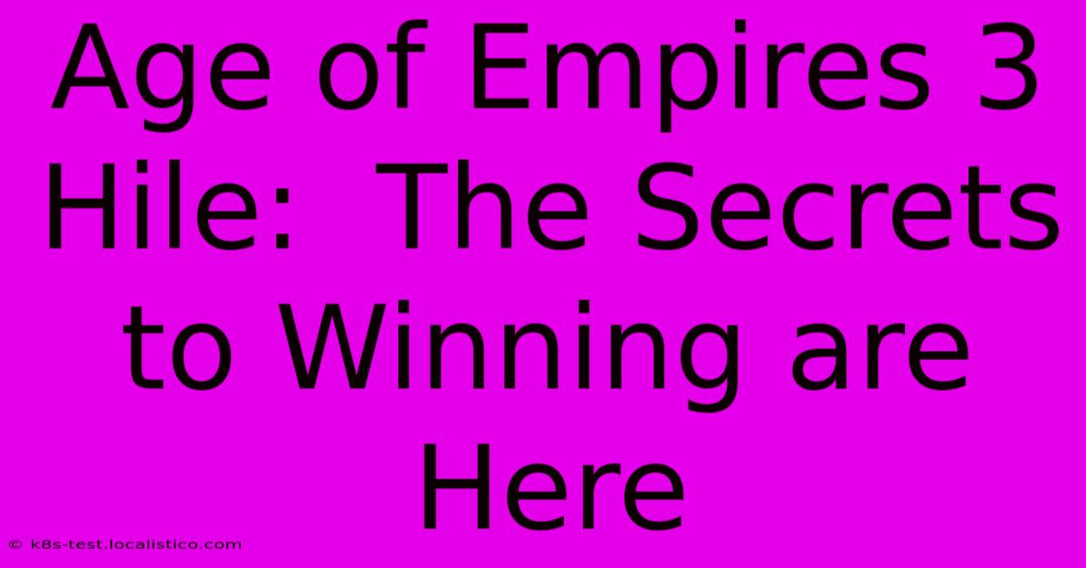 Age Of Empires 3 Hile:  The Secrets To Winning Are Here