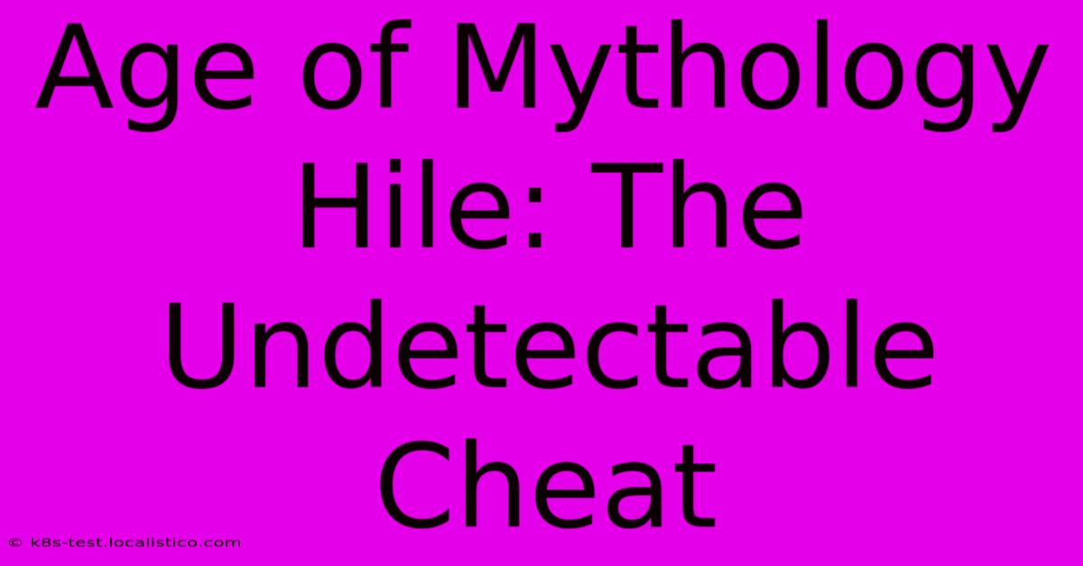 Age Of Mythology Hile: The Undetectable Cheat