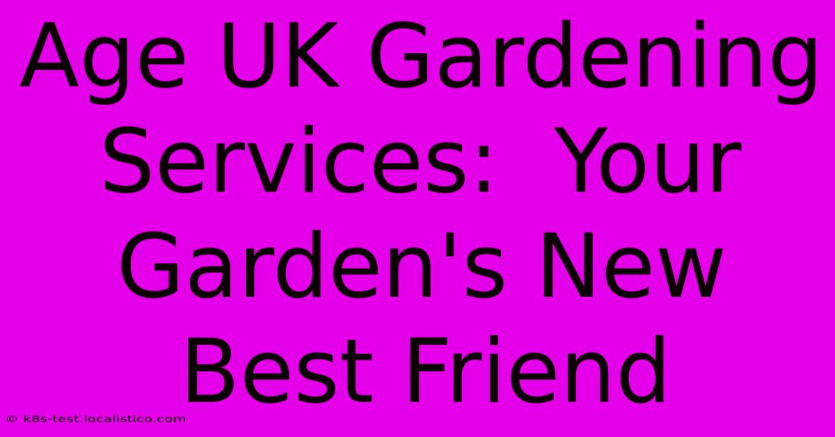 Age UK Gardening Services:  Your Garden's New Best Friend