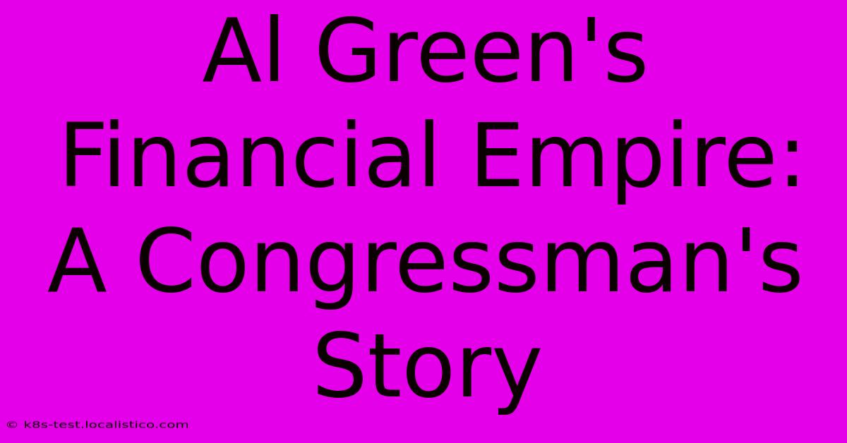 Al Green's Financial Empire: A Congressman's Story