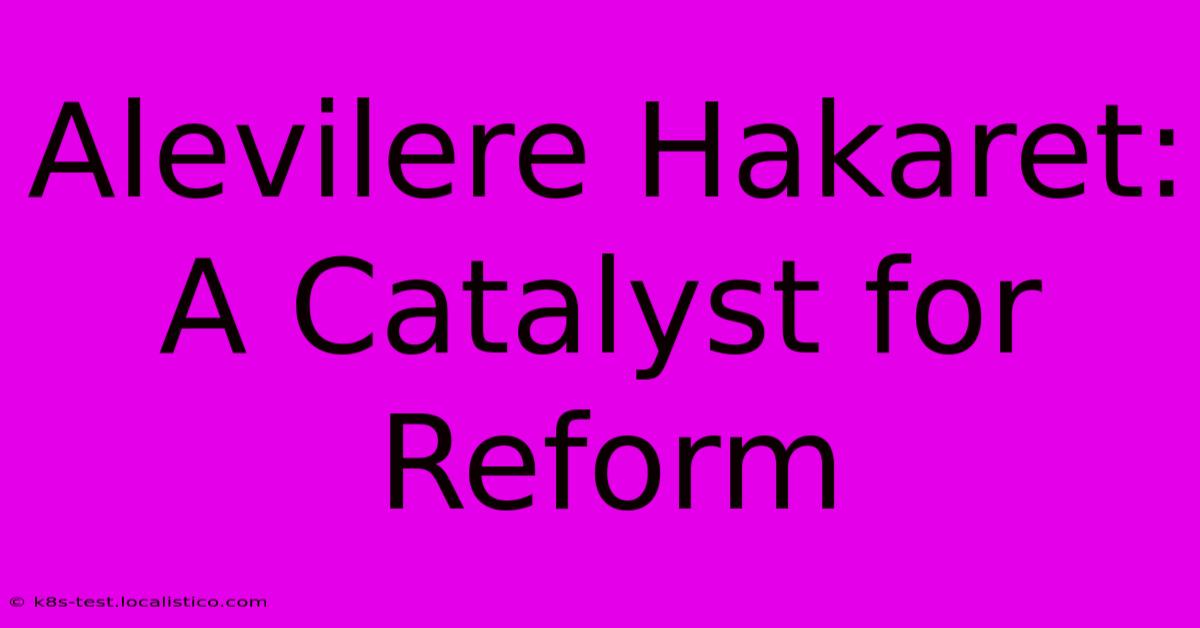 Alevilere Hakaret:  A Catalyst For Reform