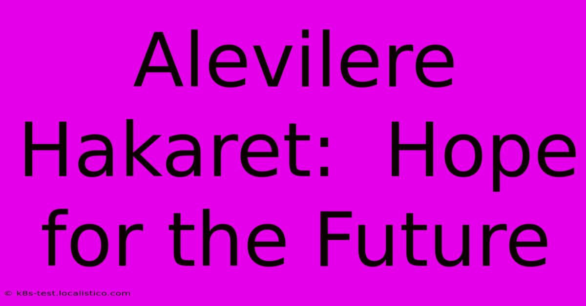 Alevilere Hakaret:  Hope For The Future