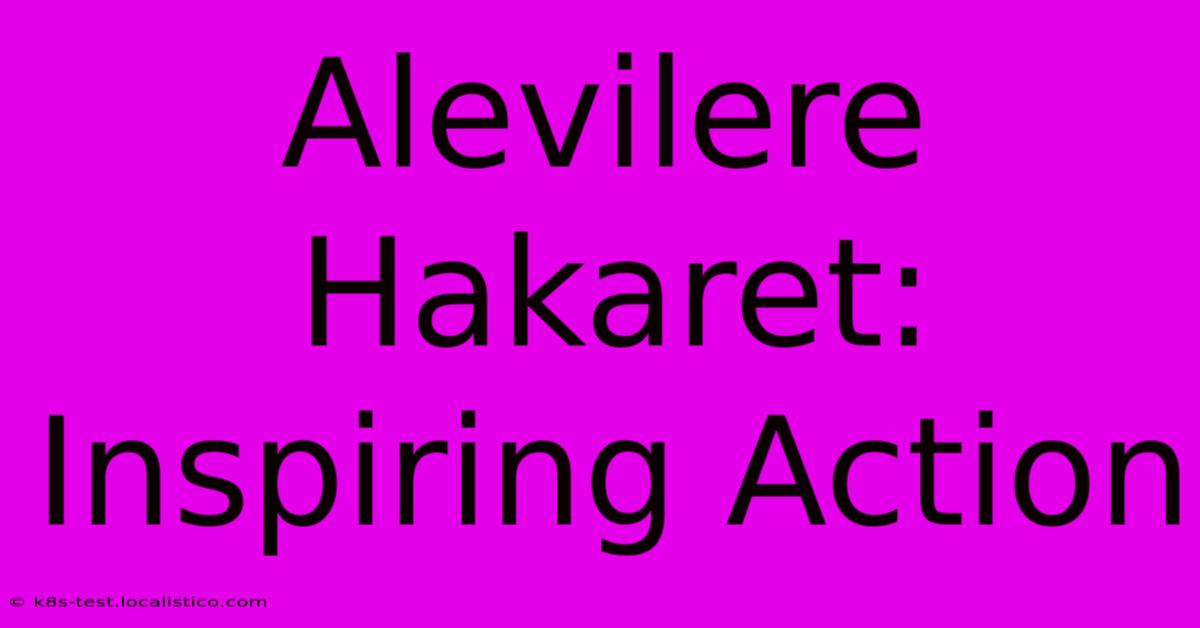 Alevilere Hakaret:  Inspiring Action