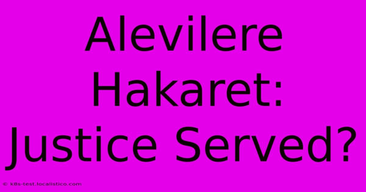 Alevilere Hakaret:  Justice Served?