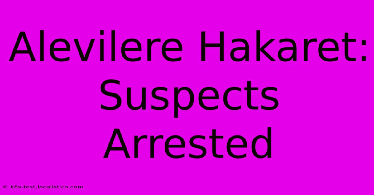 Alevilere Hakaret:  Suspects Arrested