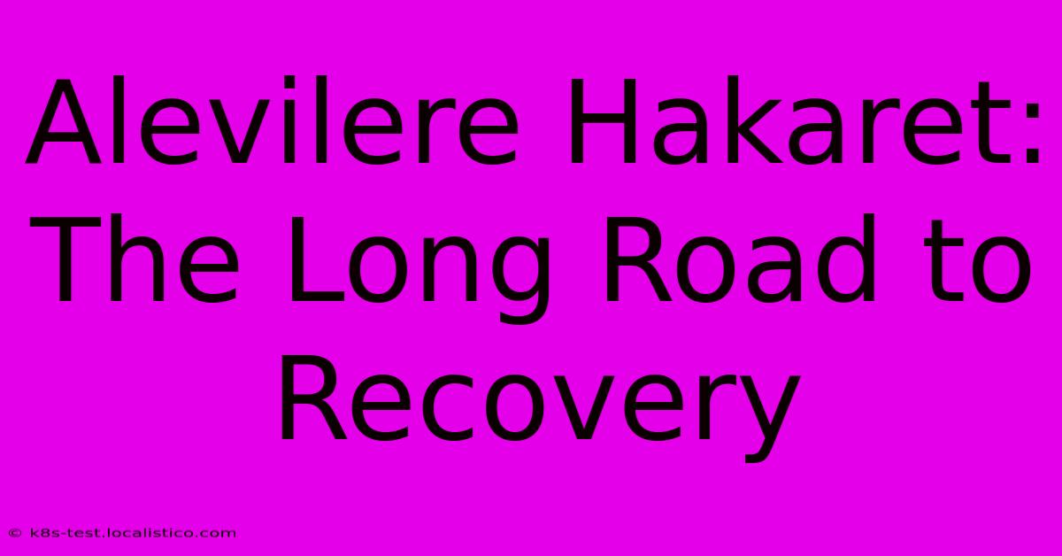 Alevilere Hakaret:  The Long Road To Recovery