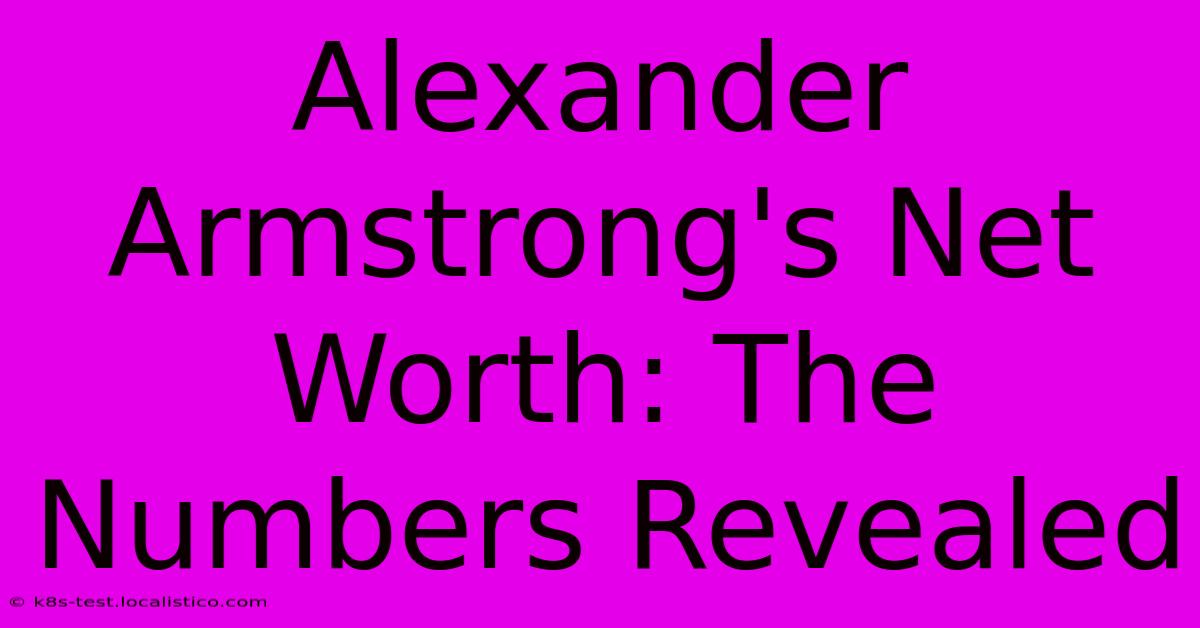 Alexander Armstrong's Net Worth: The Numbers Revealed