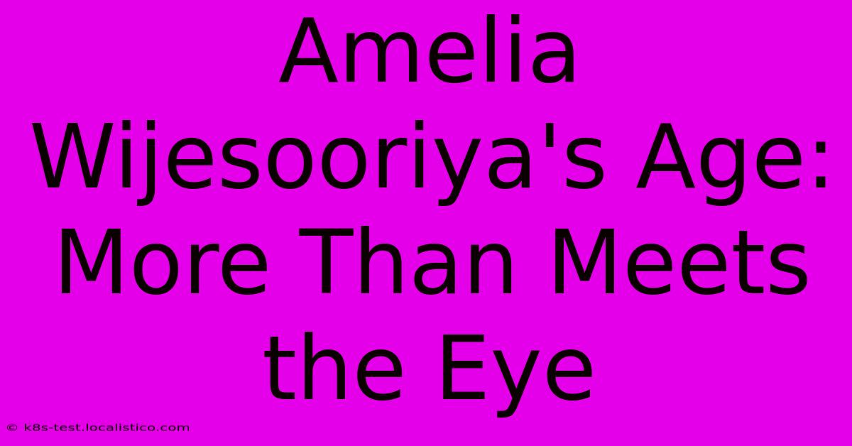 Amelia Wijesooriya's Age: More Than Meets The Eye