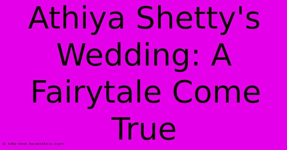 Athiya Shetty's Wedding: A Fairytale Come True