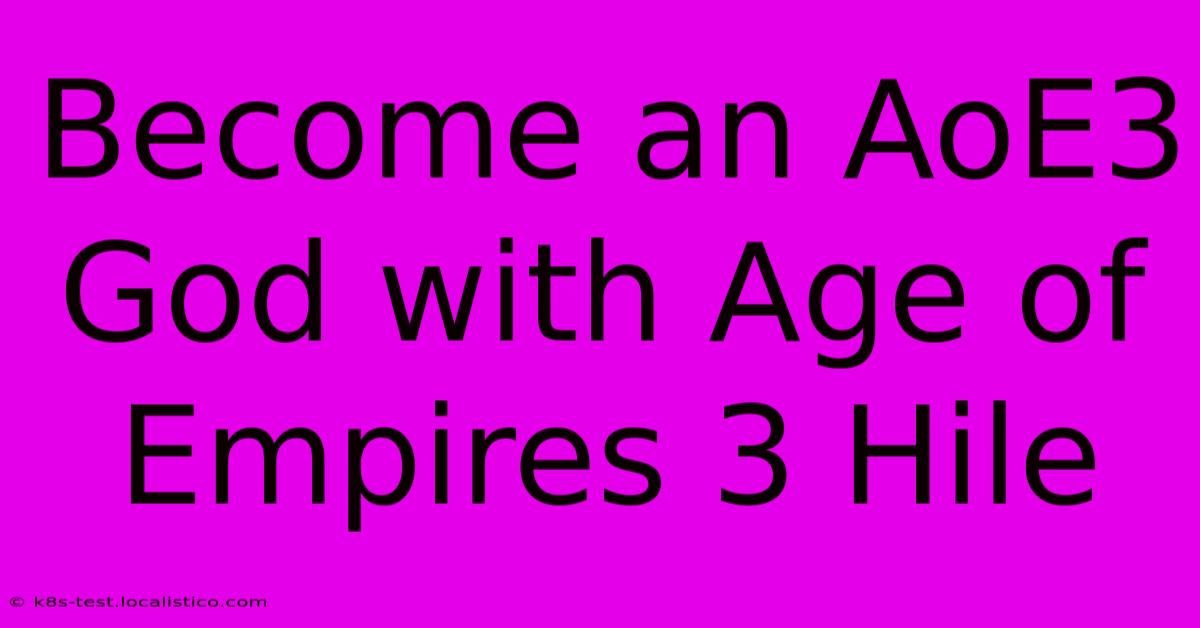 Become An AoE3 God With Age Of Empires 3 Hile