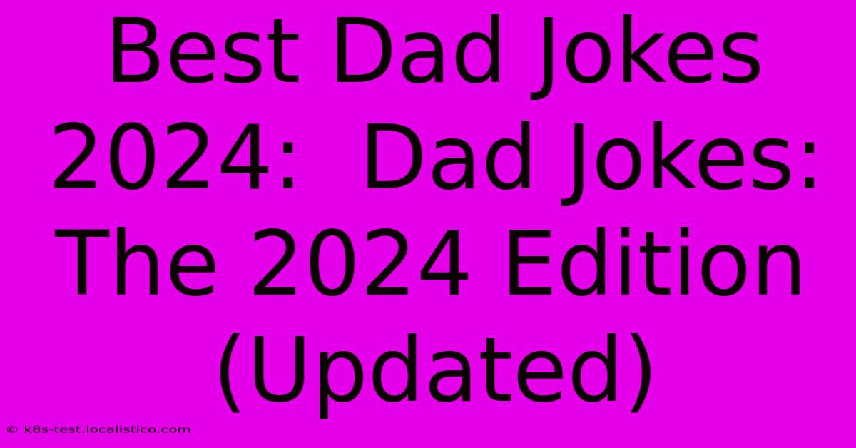 Best Dad Jokes 2024:  Dad Jokes: The 2024 Edition (Updated)