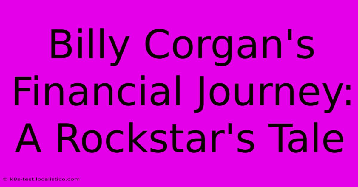 Billy Corgan's Financial Journey: A Rockstar's Tale