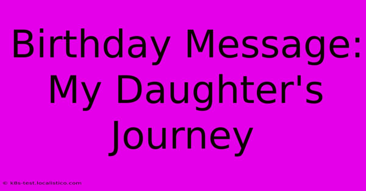 Birthday Message:  My Daughter's Journey