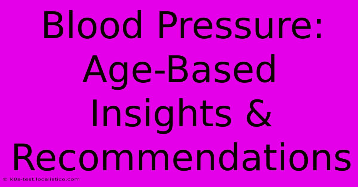 Blood Pressure: Age-Based Insights & Recommendations