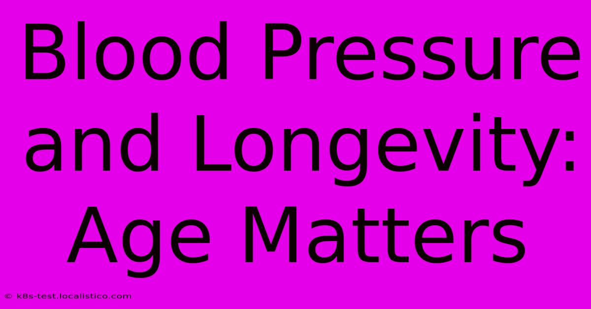 Blood Pressure And Longevity: Age Matters