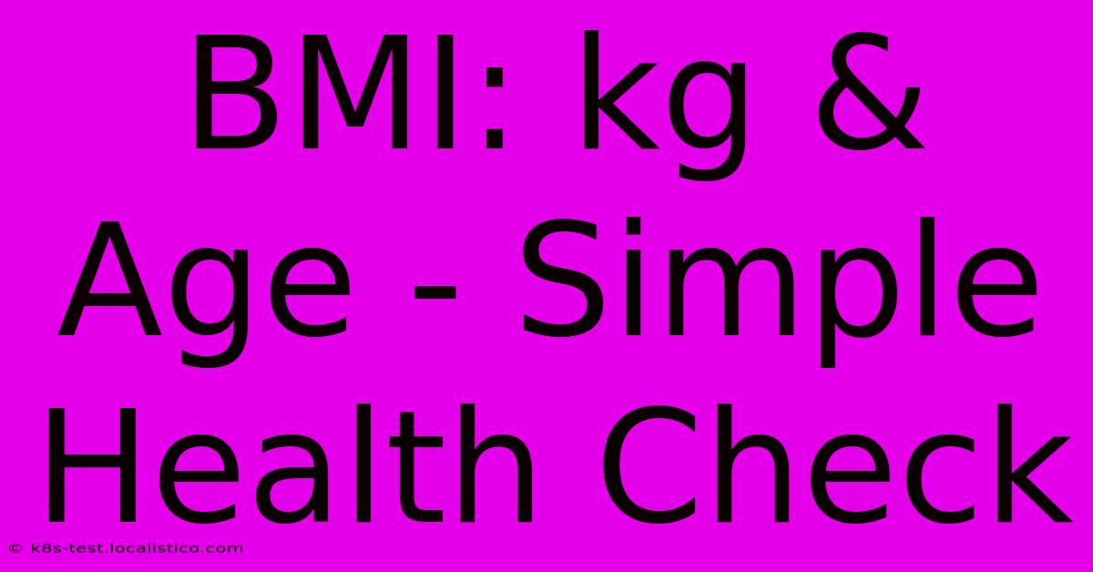 BMI: Kg & Age - Simple Health Check