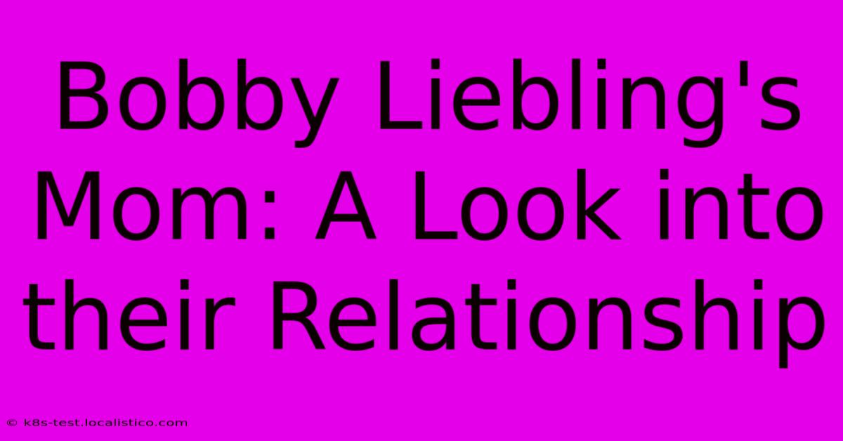 Bobby Liebling's Mom: A Look Into Their Relationship