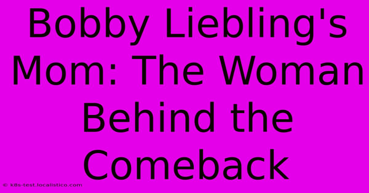 Bobby Liebling's Mom: The Woman Behind The Comeback