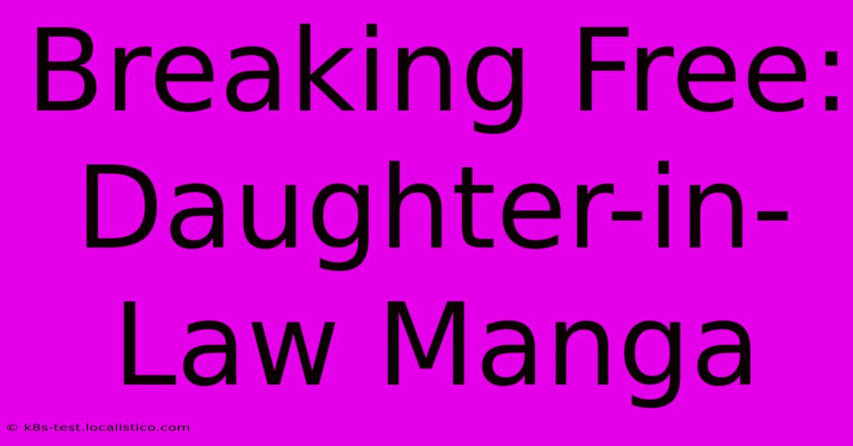 Breaking Free: Daughter-in-Law Manga