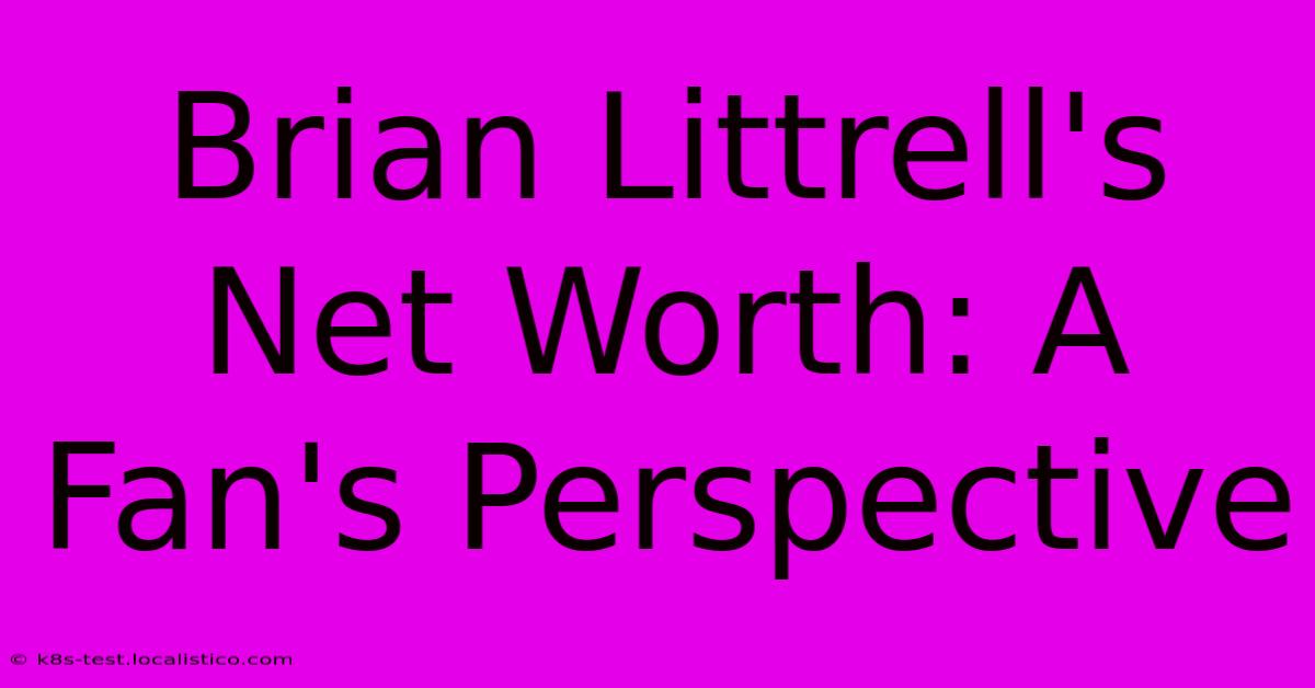 Brian Littrell's Net Worth: A Fan's Perspective