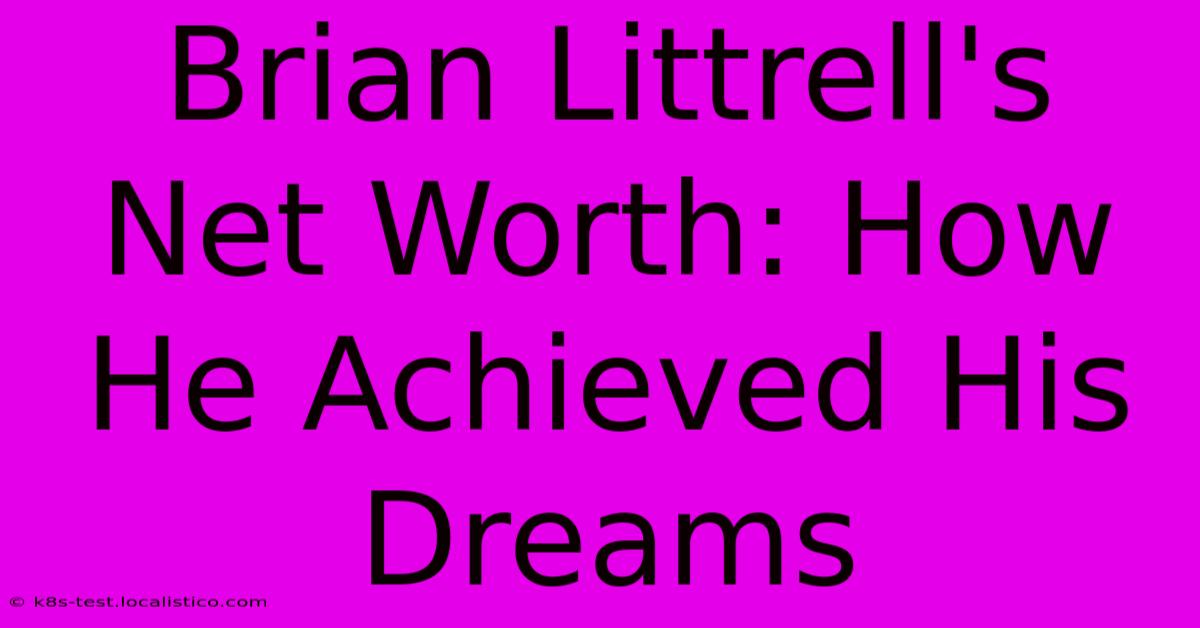 Brian Littrell's Net Worth: How He Achieved His Dreams