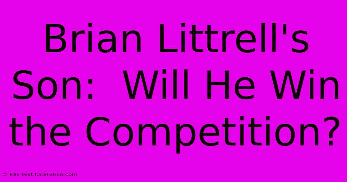 Brian Littrell's Son:  Will He Win The Competition?