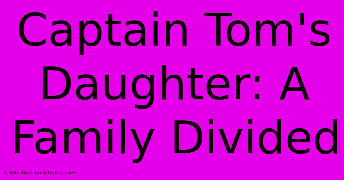 Captain Tom's Daughter: A Family Divided