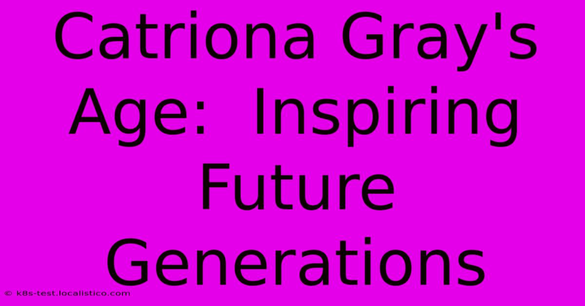 Catriona Gray's Age:  Inspiring Future Generations