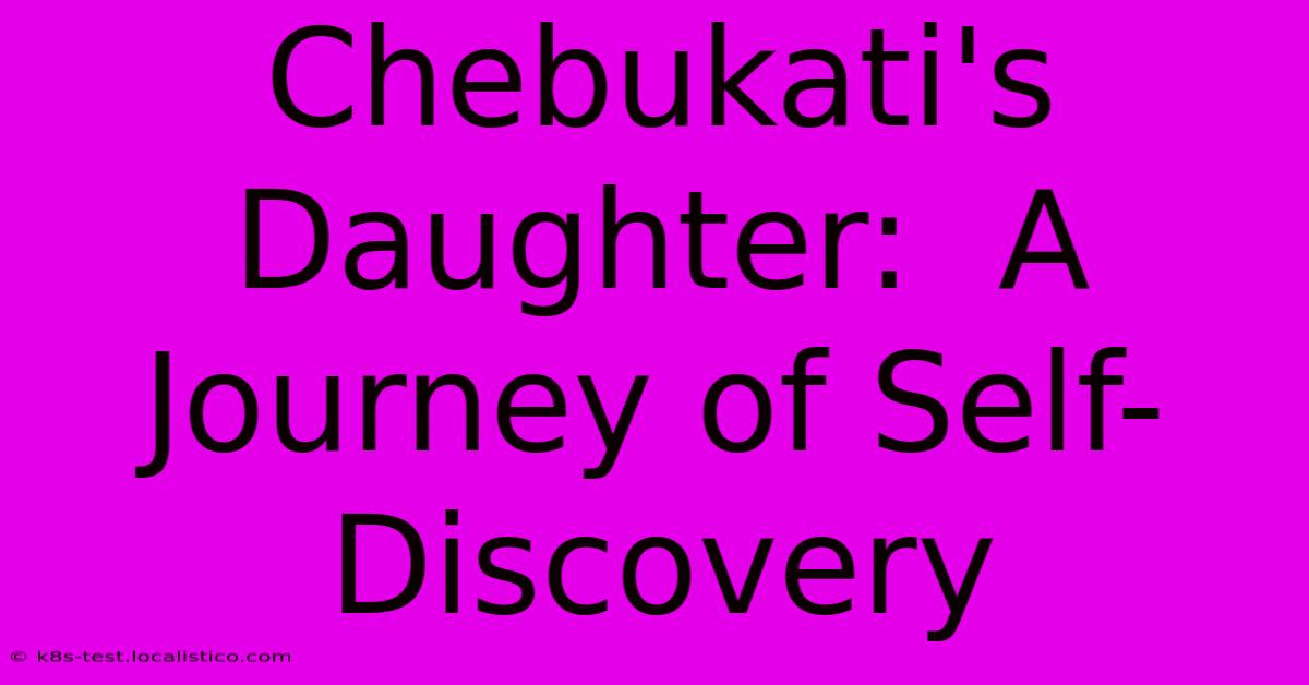 Chebukati's Daughter:  A Journey Of Self-Discovery