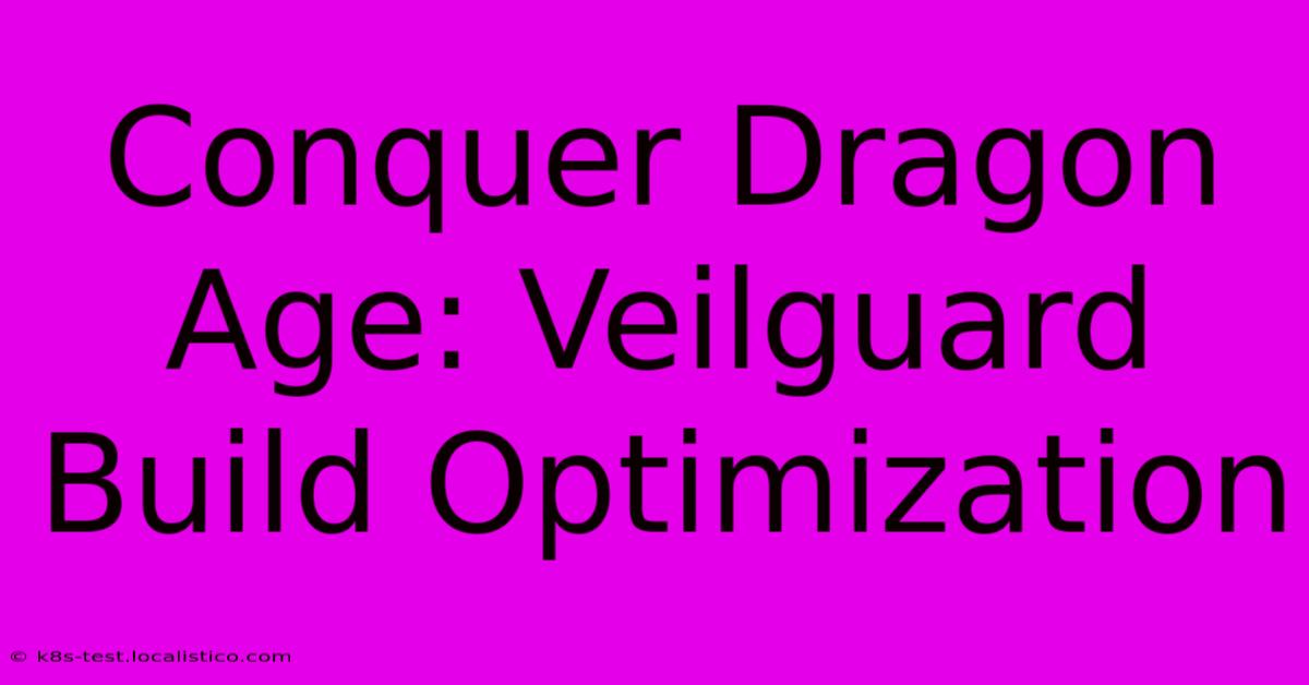 Conquer Dragon Age: Veilguard Build Optimization