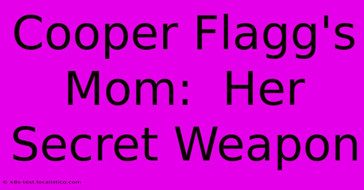 Cooper Flagg's Mom:  Her Secret Weapon