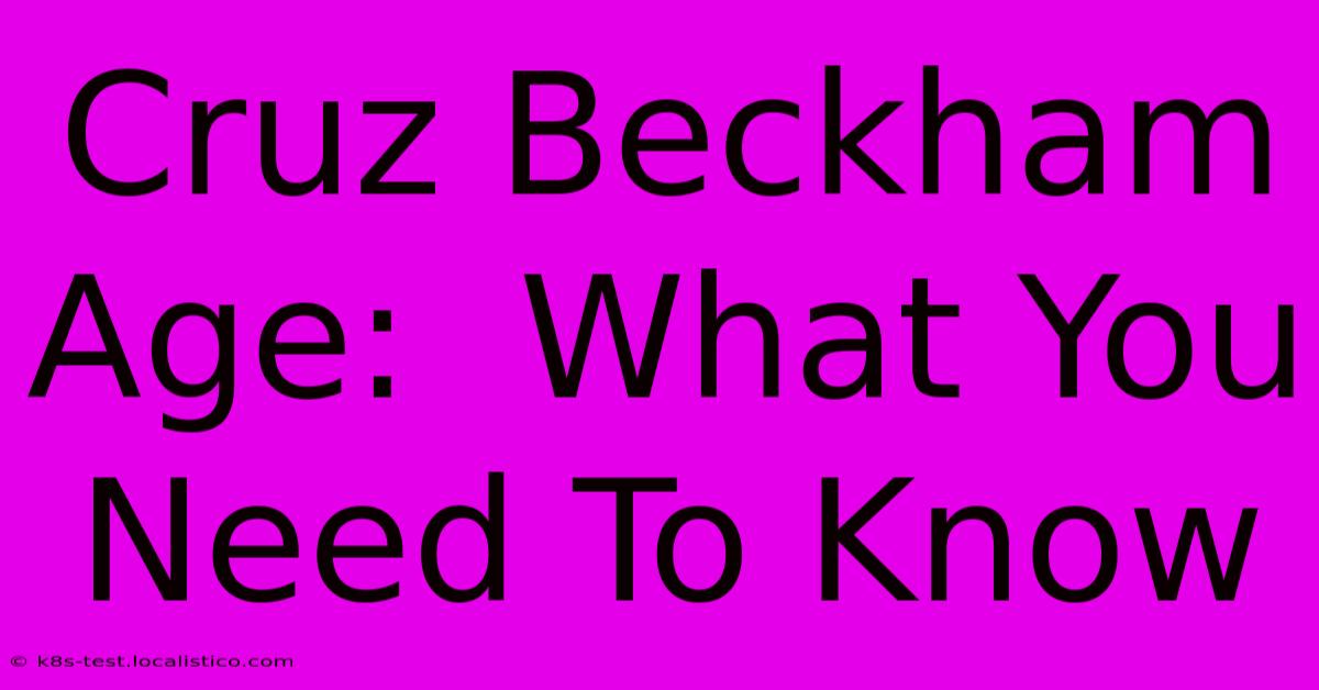 Cruz Beckham Age:  What You Need To Know