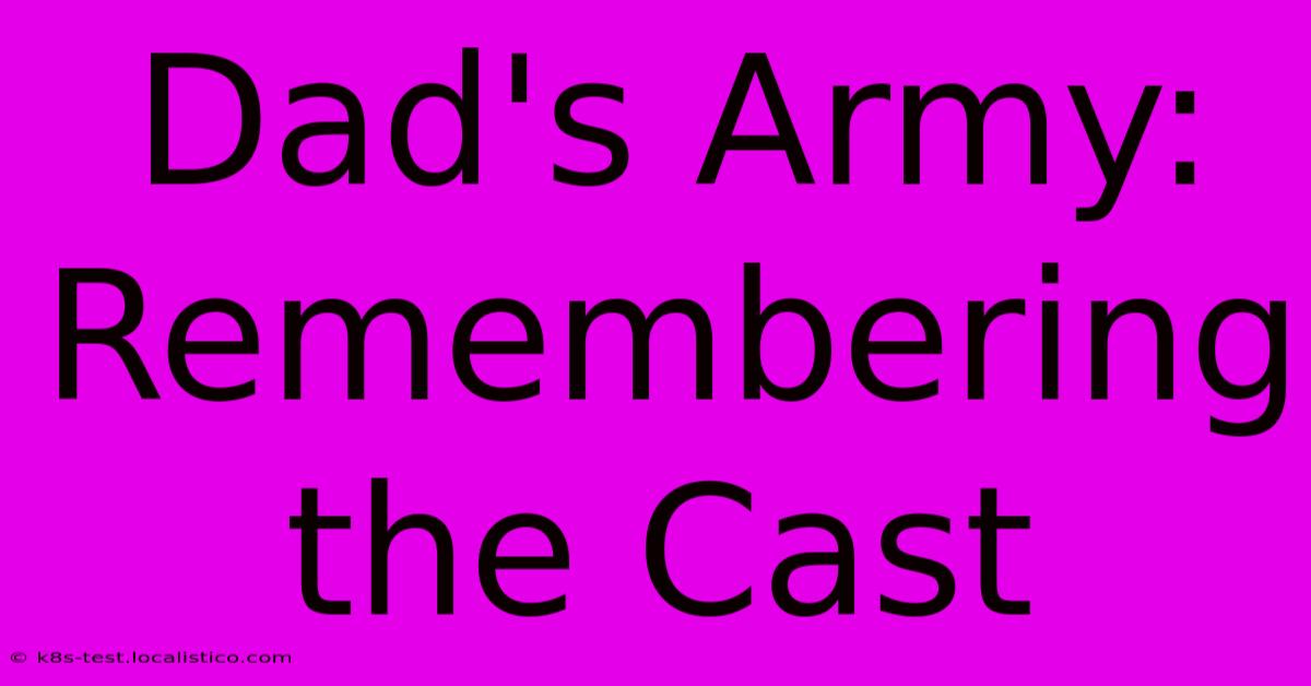 Dad's Army: Remembering The Cast