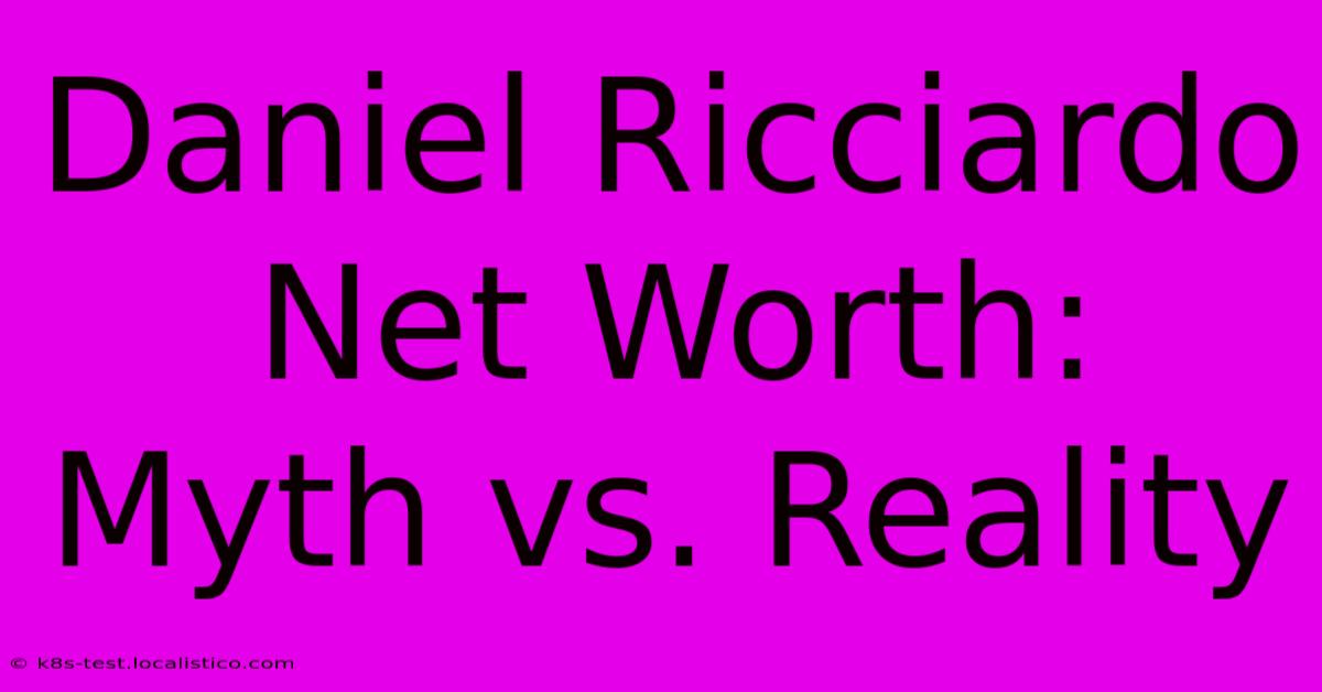 Daniel Ricciardo Net Worth:  Myth Vs. Reality