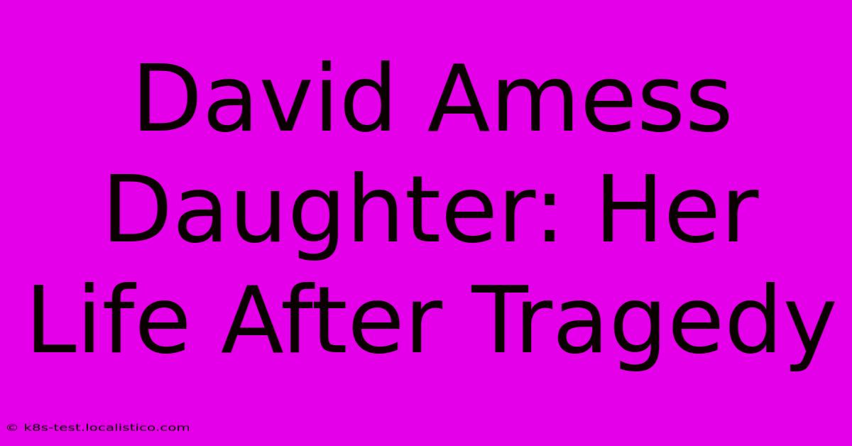 David Amess Daughter: Her Life After Tragedy