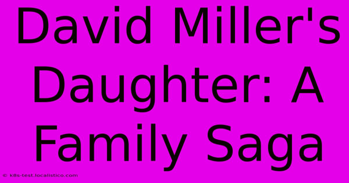 David Miller's Daughter: A Family Saga