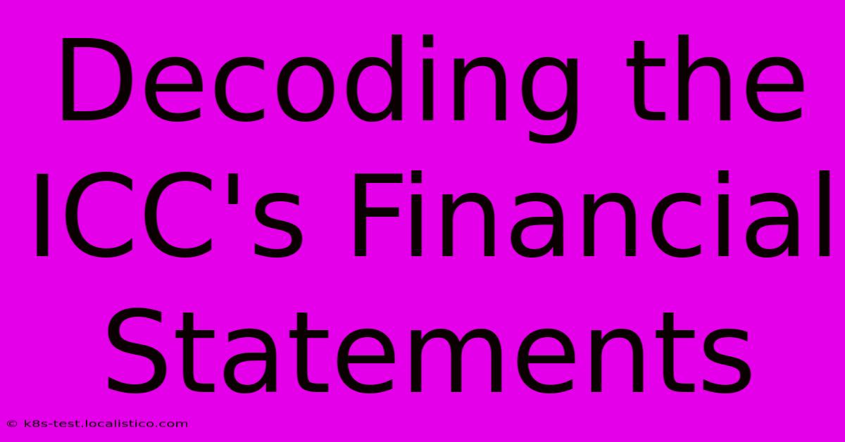 Decoding The ICC's Financial Statements