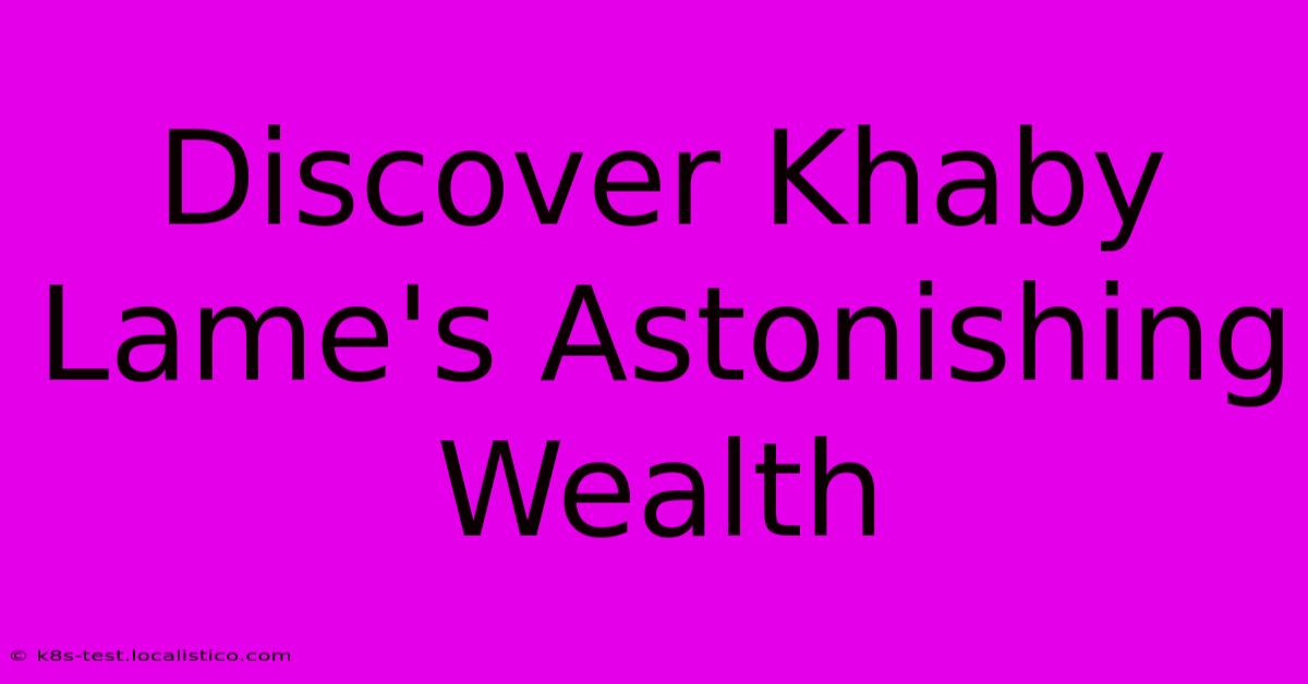 Discover Khaby Lame's Astonishing Wealth