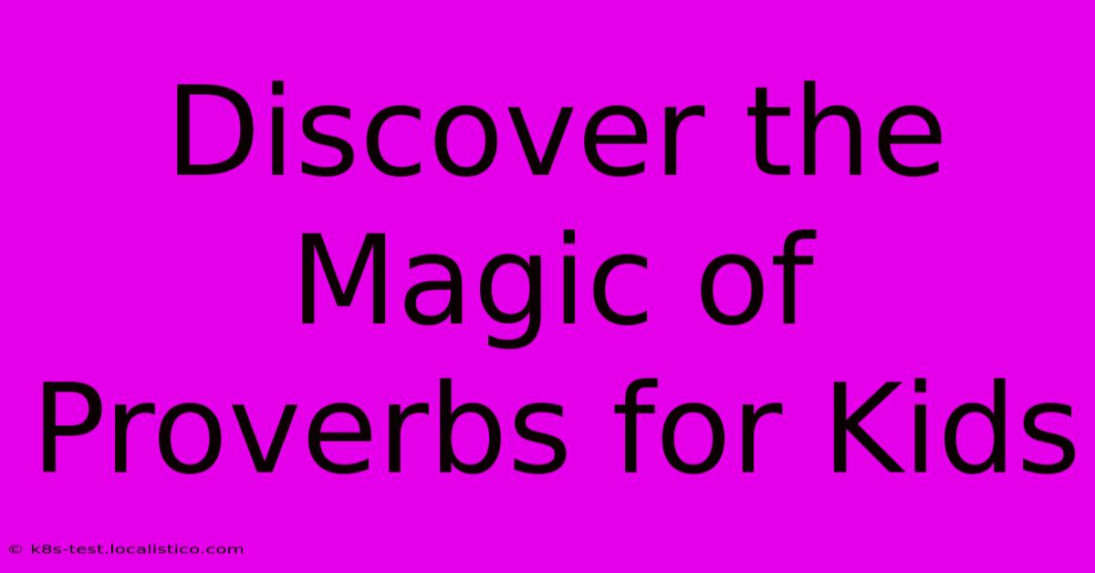 Discover The Magic Of Proverbs For Kids