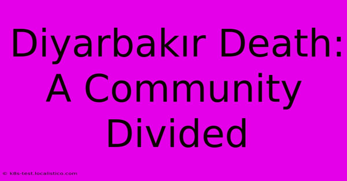 Diyarbakır Death: A Community Divided