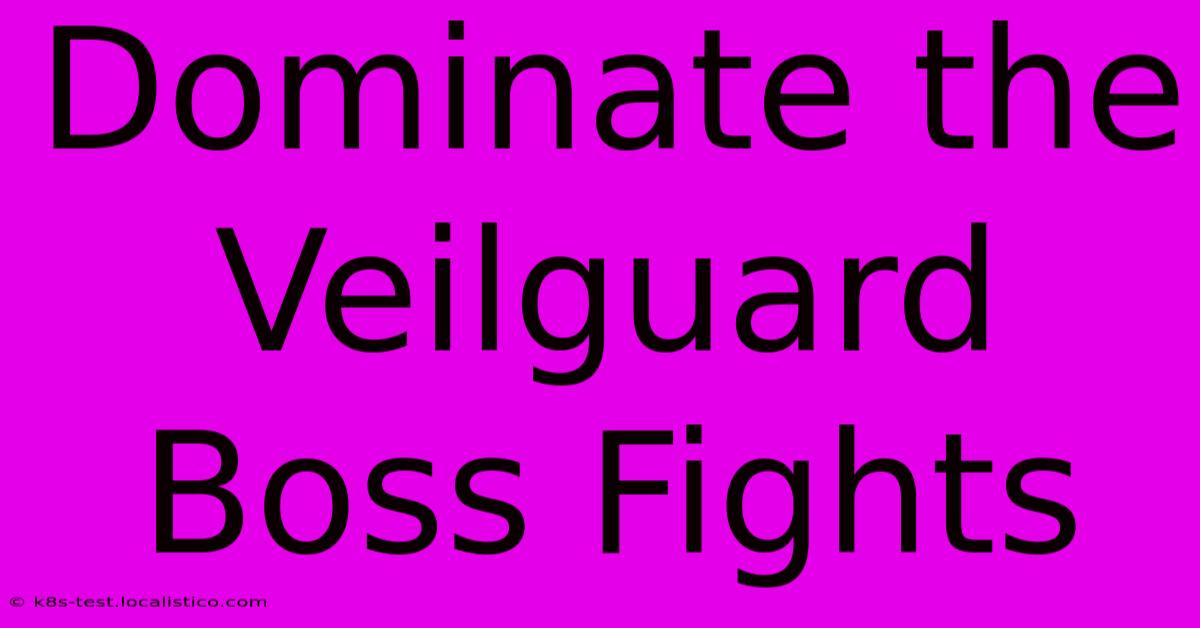 Dominate The Veilguard Boss Fights