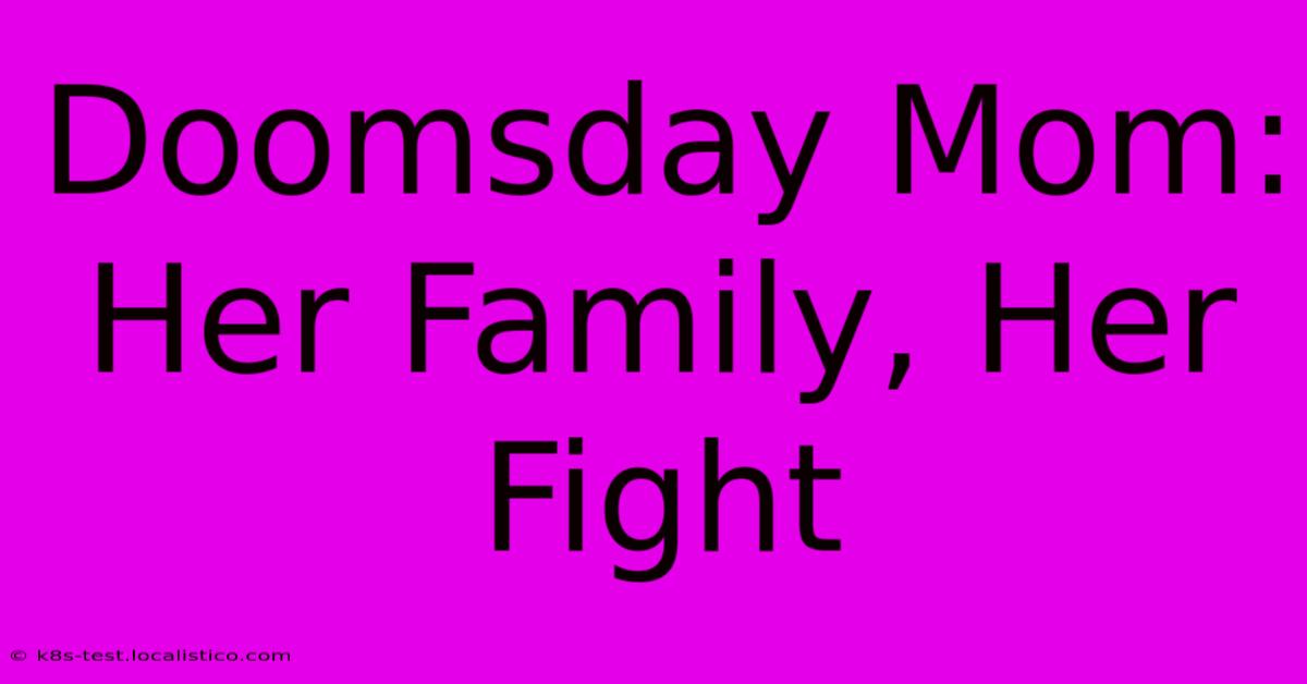 Doomsday Mom: Her Family, Her Fight