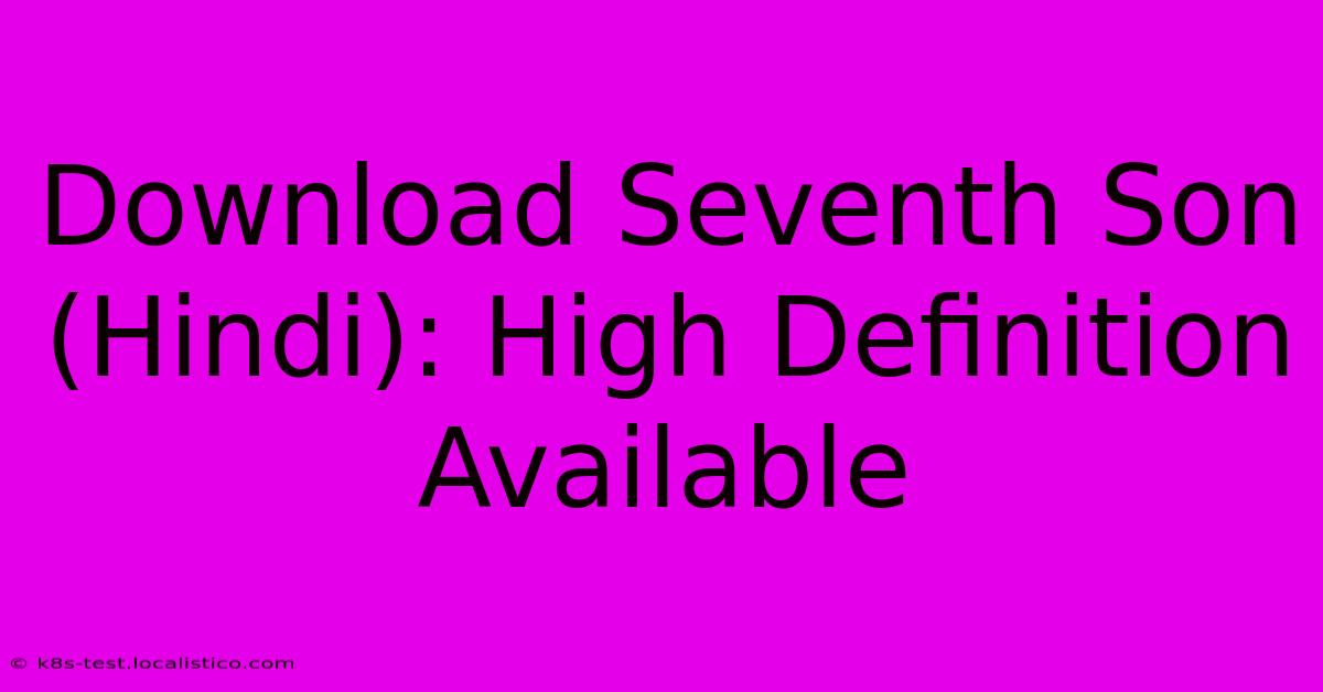 Download Seventh Son (Hindi): High Definition Available