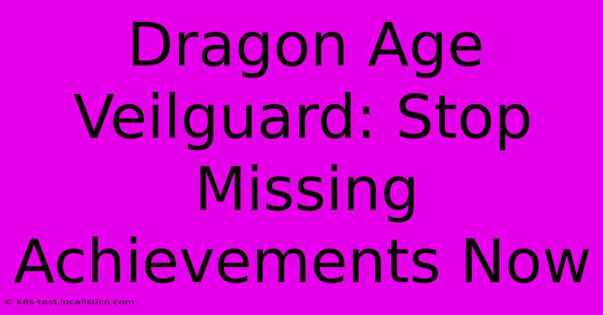 Dragon Age Veilguard: Stop Missing Achievements Now